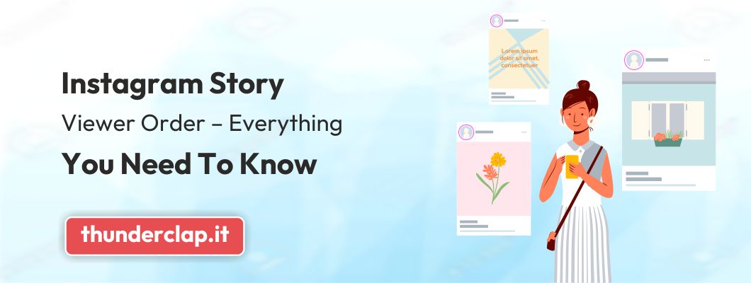 Instagram Story Viewer Order &#8211; Everything You Need To Know
